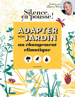 Silence, ça pousse ! Adapter mon jardin au changement climatique