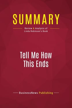 Summary: Tell Me How This Ends : Review and Analysis of Linda Robinson's Book