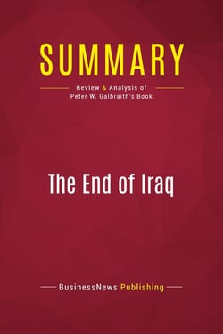 Summary: The End of Iraq : Review and Analysis of Peter W. Galbraith's Book