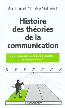 Histoire des theories de la communication - edition 2002