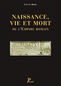 Naissance, vie et mort de l'Empire romain