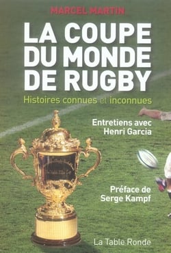 La coupe du monde de rugby - histoires connues et inconnues