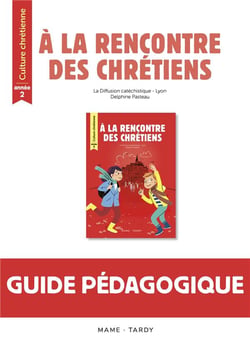À la rencontre des chrétiens - culture chrétienne - année 2 - livre du maître