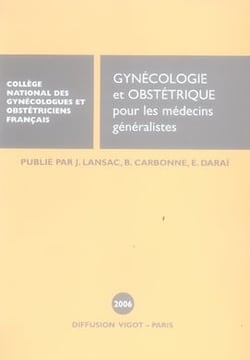 Gynécologie et obstétrique pour les médecins généralistes 2006