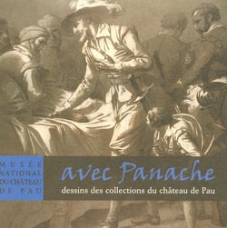 Museé national du château de Pau avec panache - dessins des collections du château de Pau