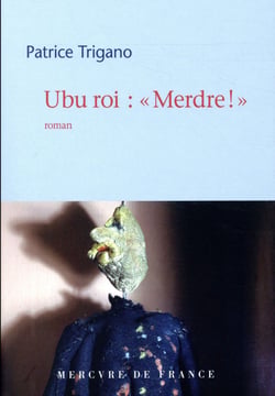 Ubu roi :  "merdre !"