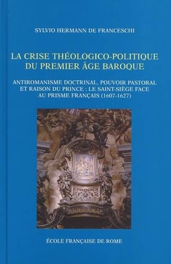 La crise theologico-politique :  antiromanisme doctrinal, pouvoir pastoral et ra : LA CRISE THEOLOGICO-POLITIQUE :  ANTIROMANISME DOCTRINAL, POUVOIR PASTORAL ET RA