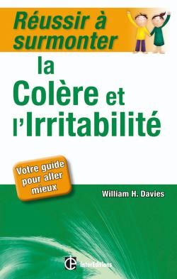Réussir à surmonter la colère et l'irritabilité