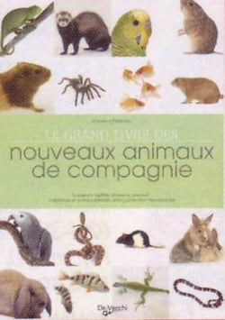 Le grand livre des nouveaux animaux de compagnie
