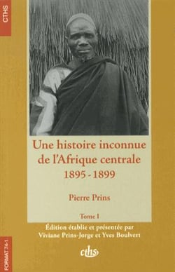 Une histoire inconnue de l'Afrique centrale (1895-1899) - 2 volumes