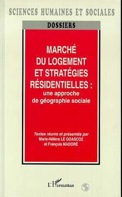Marché du logement et stratégies résidentielles : une approche de géographie sociale