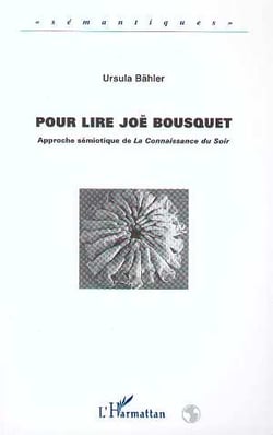 Pour lire joe bousquet - approche semiotique de la connaissance du soir