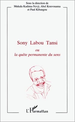Sony Labou Tansi ou la quête permanente du sens