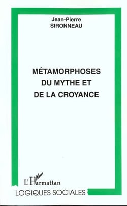 MÉTAMORPHOSES DU MYTHE ET DE LA CROYANCE