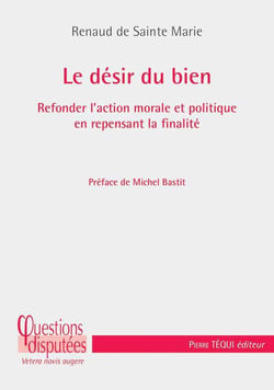 Comment se peut-il qu'on ignore la fin ? repenser la morale et la politique en partant du désir