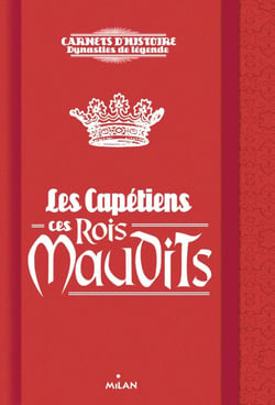 Les capétiens, ces rois maudits