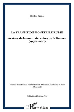 La transition monetaire russe - avatars de la monnaie, crises de la finance (1990-2000)