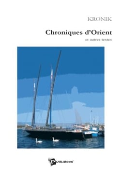 Chroniques d'Orient et autres textes