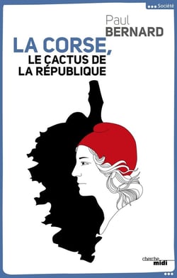 La Corse - le cactus de la République