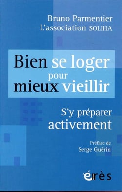 Bien se loger pour mieux vieillir - s'y préparer activement