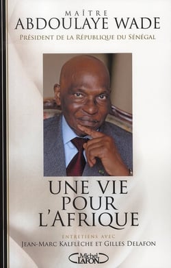 Une vie pour l'Afrique : entretiens avec Jean-Marc Kalfleche et Gilles Delafon
