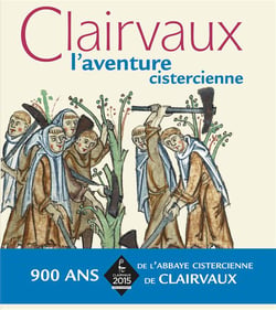 Clairvaux - l'aventure cistercienne