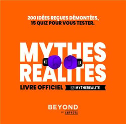 Mythes réalités, livre officiel - 200 idées reçues démontées, 5 quiz pour vous tester