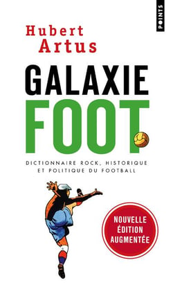 Galaxie foot - dictionnaire rock, historique et politique du football