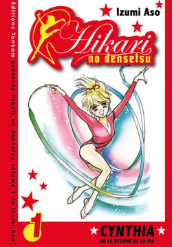 Hikari no Densetsu - Cynthia ou le rythme de la vie Tome 1