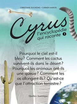 Cyrus l'encyclopédie qui raconte t.1