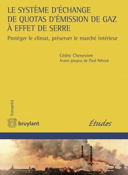 Le système d'échange de quotas d'émission de gaz à effet de serre - protéger le climat, préserver le marché intérieur (1re édition)