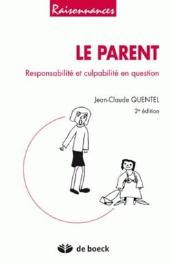 Le parent responsabilité et culpabilité en question