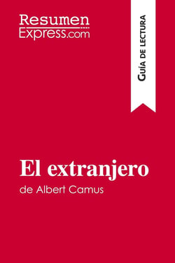 El extranjero de Albert Camus (Guia de lectura) : Resumen y analisis completo