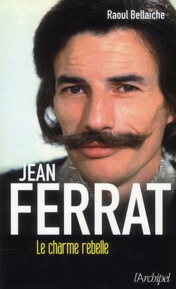Jean Ferrat, le charme rebelle