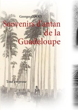 Souvenirs d''antan de la guadeloupe