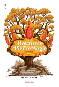 Le royaume de Pierre d'Angle Tome 4 : Courage