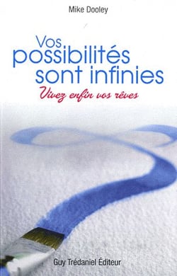 Vos possibilités sont infinies - vivez enfin vos rêves