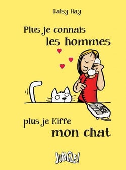 Plus je connais les hommes, plus je kiffe mon chat
