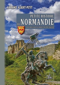 Petite histoire de Normandie - des origines au début du XXe siècle