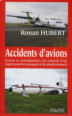 Accidents d'avions - causes et conséquences, les conseils d'un expert pour passagers et professionnels