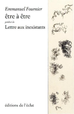 Être à être - lettre aux inexistants