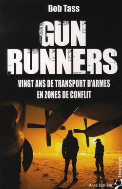 Gunrunners - vingt ans de transport d'armes en zones de conflit