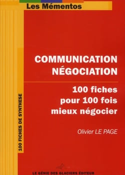 Communication-négociation - 100 fiches pour 100 fois mieux négocier