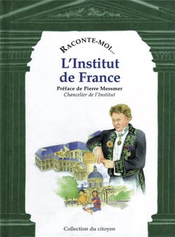 RACONTE-MOI... : l'institut de France