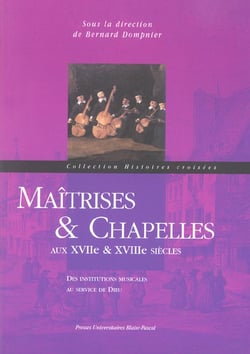 Maîtrises et chapelles aux 17e et 18e siècles : Des institutions musicales au service de dieu