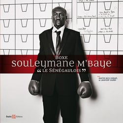 Souleymane M'Baye - "le Sénégaulois" - boxe