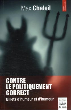 Contre le politiquement correct : billets d'humeur et d'humour