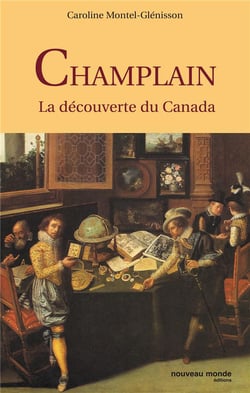 Champlain - la decouverte du canada