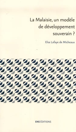 La Malaisie, un modèle de développement souverain ?