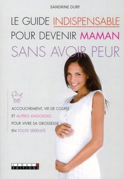 Guide indispensable pour devenir maman sans avoir peur
